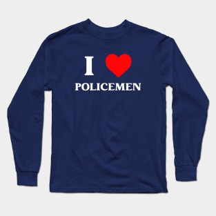 I Love Policemen Long Sleeve T-Shirt